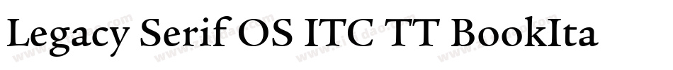 Legacy Serif OS ITC TT BookIta字体转换